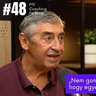„Nem gondolhatja a coaching, hogy egyedül van a világban” – Csanádi Péter (#48)