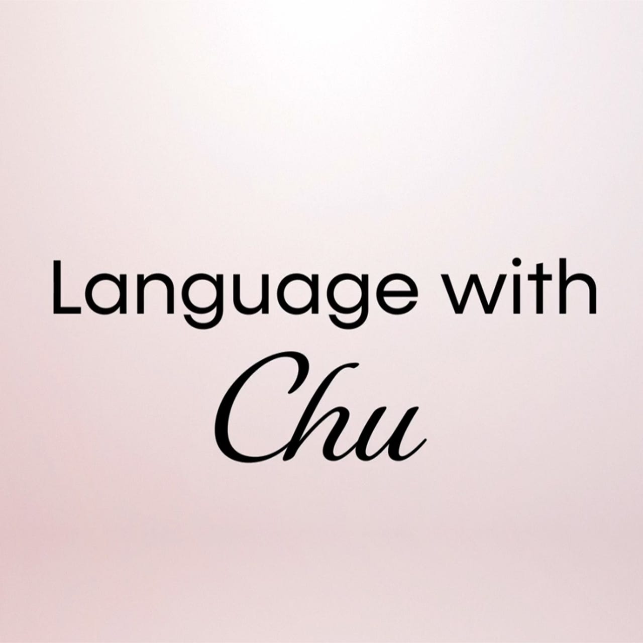 Language with Chu