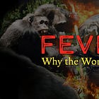 Fever: Why the World Is Ill