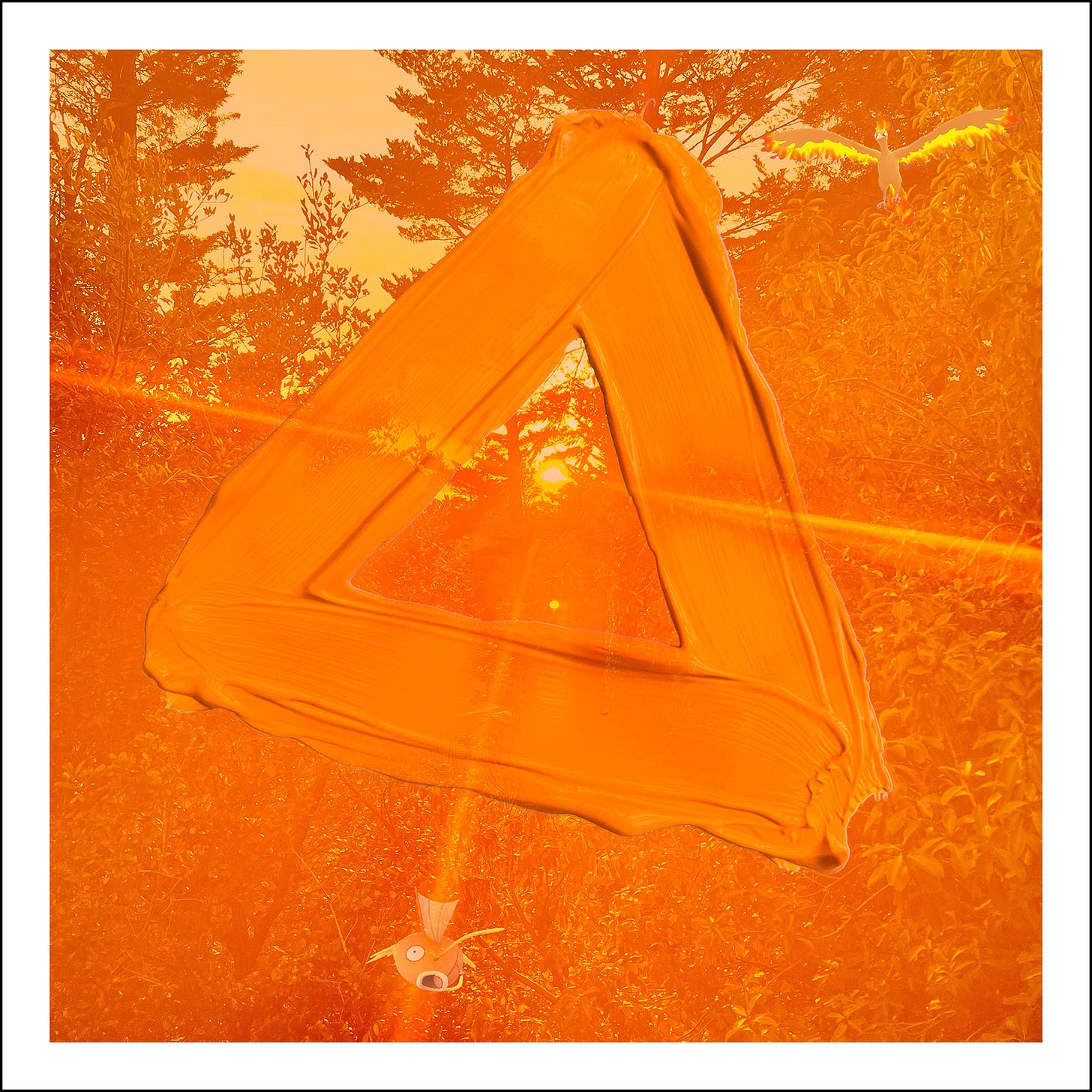 Rainbow Squared Series Six 09. Orange Orange A photo of trees at sunset is overlaid with an orange transparency layer. There is an orange triangle in paint on top it, with slight transparencies so the rays of the sun in the center of the triangle can shoot off to the side. In the background you can see a Magikarp Pokemon which is a goldfish and a Moultres which is a Phoenix