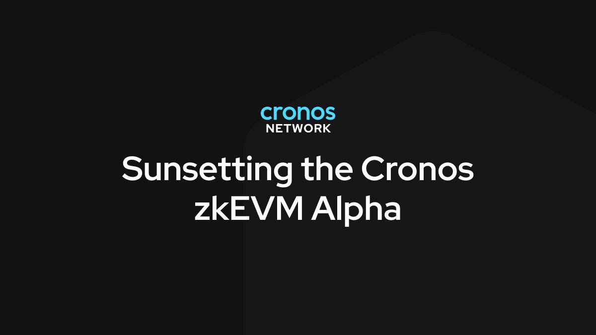 Sunsetting the Cronos zkEVM Alpha in 2027 - by Bryan