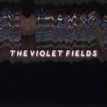 The Violet Fields