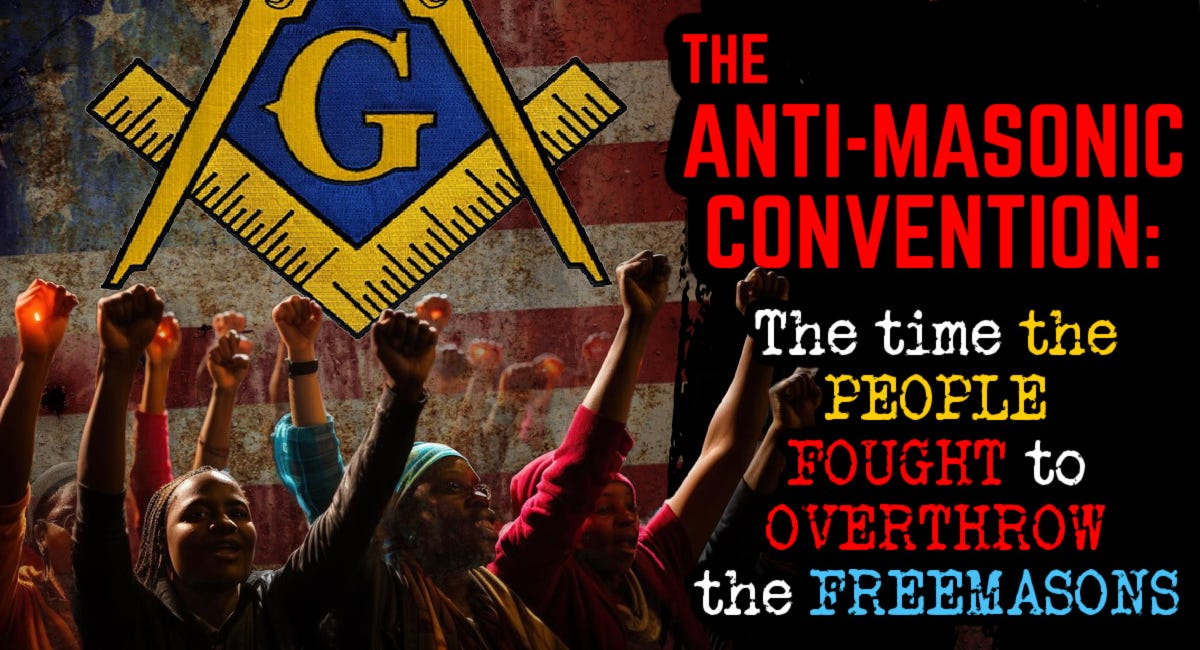 The Anti-MASONIC Convention: The People Fought to Overthrow the Freemasons in the USA (Part 2 - Untold History)