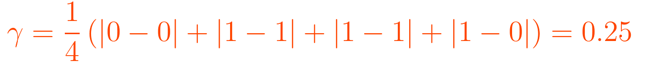 \gamma = \frac{1}{4} \left( |0 - 0| + |1 - 1| + |1 - 1| + |1 - 0| \right) = 0.25