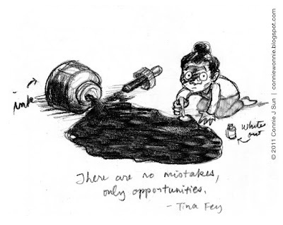 Illustration of a girl crouched next to a huge bottle of spilled ink, trying to white it out. A Tina Fey quote reads, "there are no mistakes, only opportunities." Original artwork by Connie Sun 2011