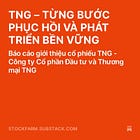 TNG – TỪNG BƯỚC PHỤC HỒI VÀ PHÁT TRIỂN BỀN VỮNG