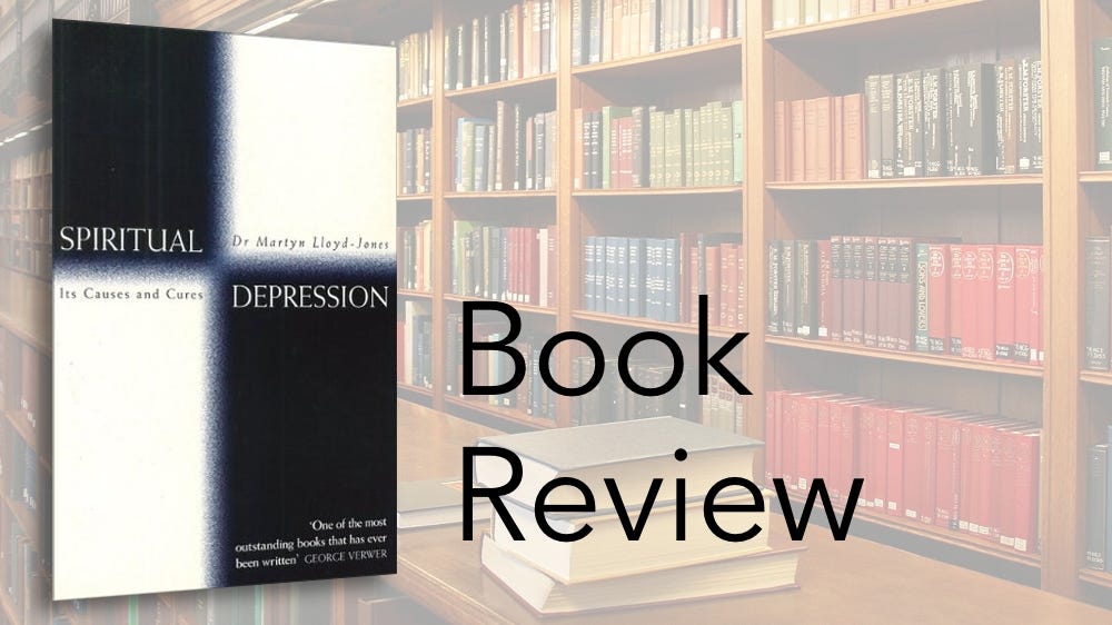 Book Review: Spiritual Depression by Dr. Martin Lloyd-Jones