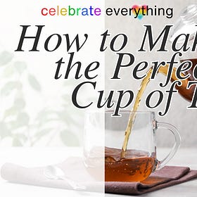 How to Make the Perfect Cup of Tea