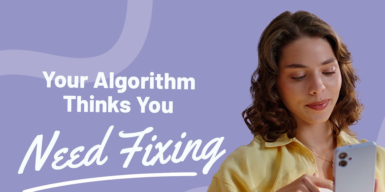 Your Algorithm Thinks You Need Fixing
