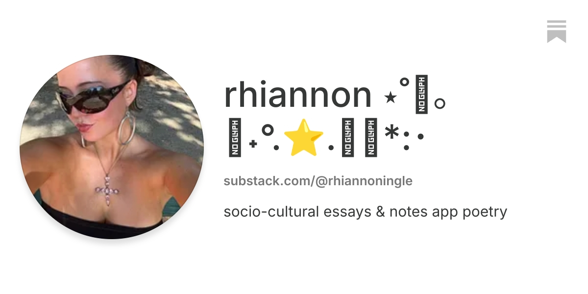 rhiannon ⋆˚꩜｡༄˖°.⭐️.ೃ࿔*:･ | Substack