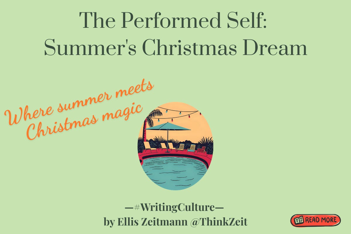 A peaceful poolside setting with lounge chairs, parasols, and tropical greenery beneath the title “The Performed Self: Summer’s Christmas Dream.” The image juxtaposes a summer landscape with the idea of Christmas arriving first in the imagination. Part of The Performed Self by Ellis Zeitmann for ThinkZeit. A peaceful poolside setting with lounge chairs, parasols, and tropical greenery beneath the title “The Performed Self: Summer’s Christmas Dream.” The image juxtaposes a summer landscape with the idea of Christmas arriving first in the imagination. Part of The Performed Self by Ellis Zeitmann for ThinkZeit.