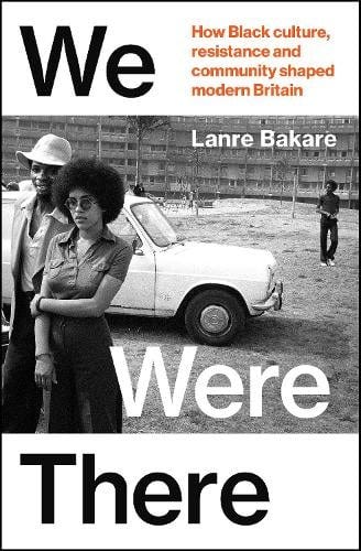 We Were There by Lanre Bakare | Waterstones