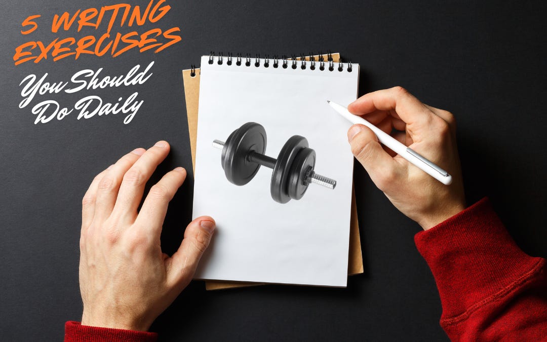 5 Writing Exercises You Should Do Daily