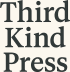 Third Kind Press