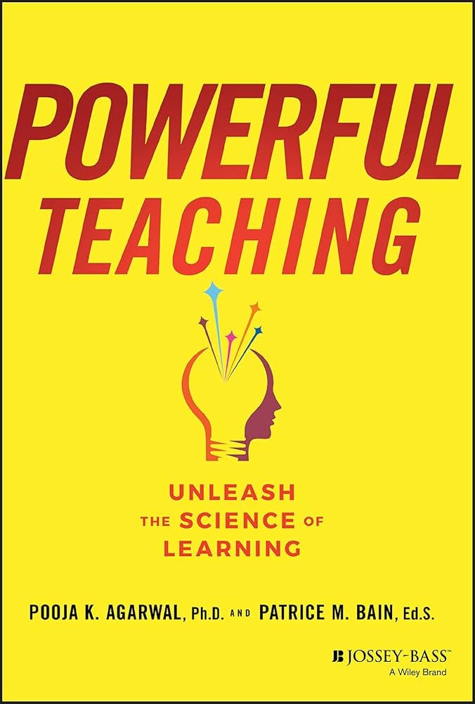 Powerful Teaching: Unleash the Science of Learning Powerful Teaching: Unleash the Science of Learning