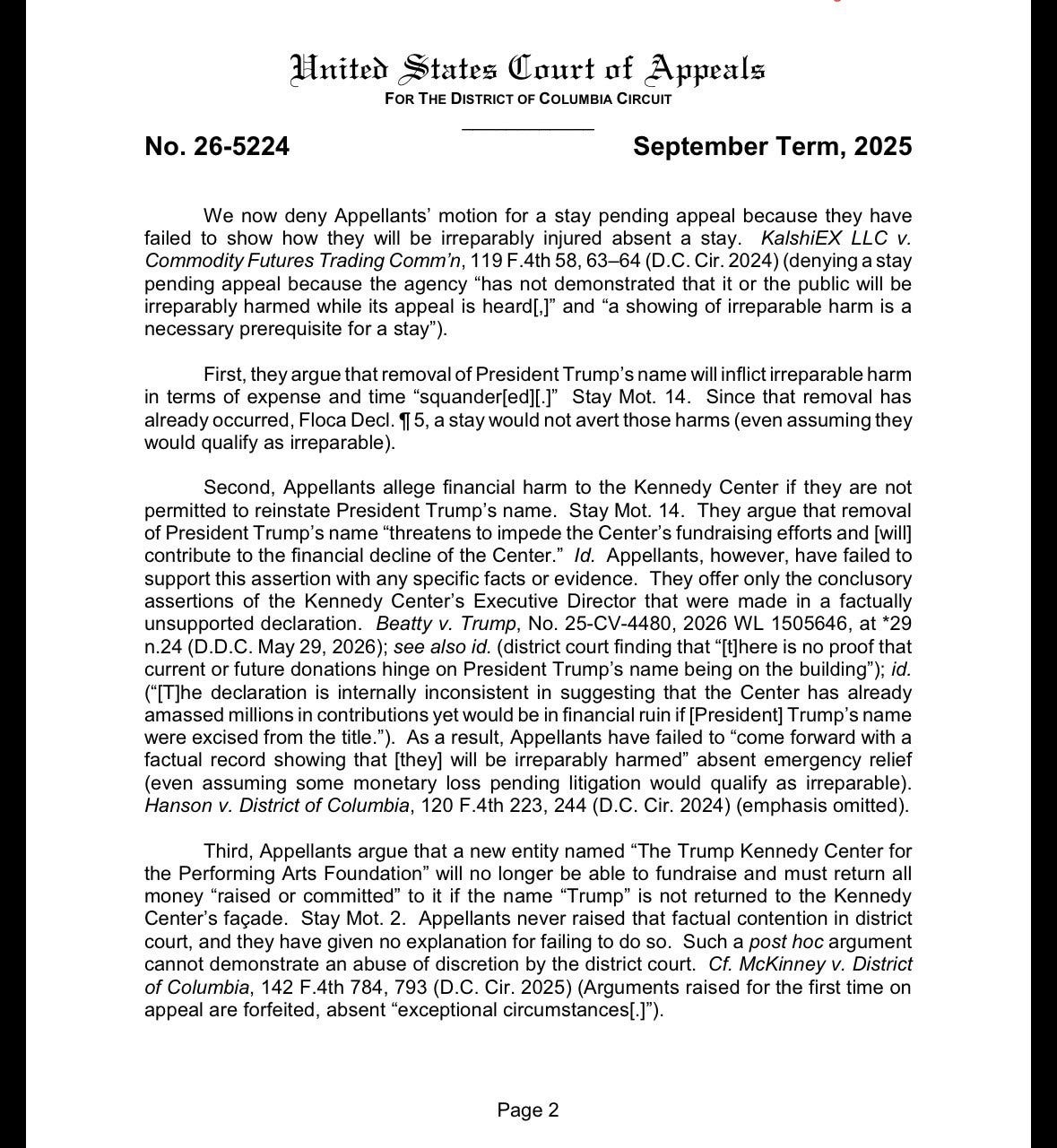 Photo by Aaron Parnas on July 08, 2026. May be an image of newspaper, magazine and text that says 'Anited States Caurt FOR No. 26-5224 Appeals deny Appellants' September Term, 2025 appeal Commn, appeal injured absent (D.C that showing they have LLC t heard[.]" and argue in terms lready qualify the public harm Trump' Stay Mot. stay irreparable). that harms (even financial Trump's contribute ny they They argue not decline the Center. specific Center's Executive made inding President *29 that assuming some failed Third, Trump's with argue money will rreparable). façade, entity named "The Trump Kennedy Center for and cannot Kennedy explanation failing discretion district 2025) (Arguments raised are forfeited, absent "exceptional circumstances[.)). argument the first time Page2'.