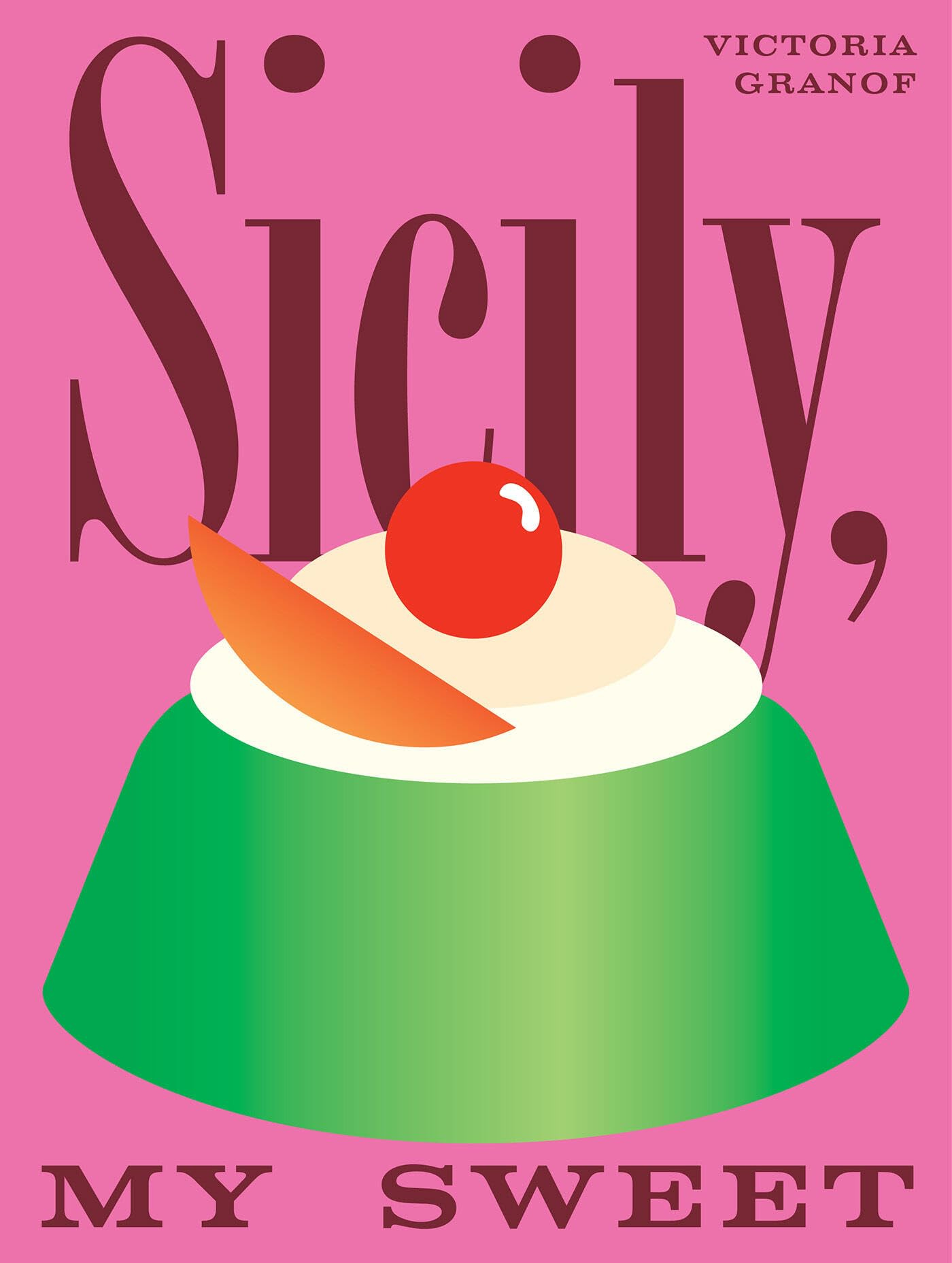 Sicily, My Sweet: Love Notes to an Island, with Recipes For Cakes, Cookies, Puddings, and Preserves [Book]