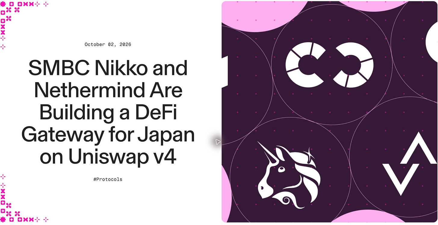 Uniswap Labs’ announcement of the SMBC Nikko–Nethermind DeFi Gateway. Completion is targeted for mid-2027. Uniswap Labs’ announcement of the SMBC Nikko–Nethermind DeFi Gateway. Completion is targeted for mid-2027.