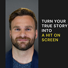 Turn Your True Story Into a Hit on Screen 