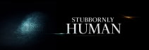 Stubbornly Human