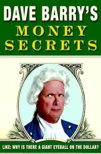 "Dave Barry’s Money Secrets" by Dave Barry