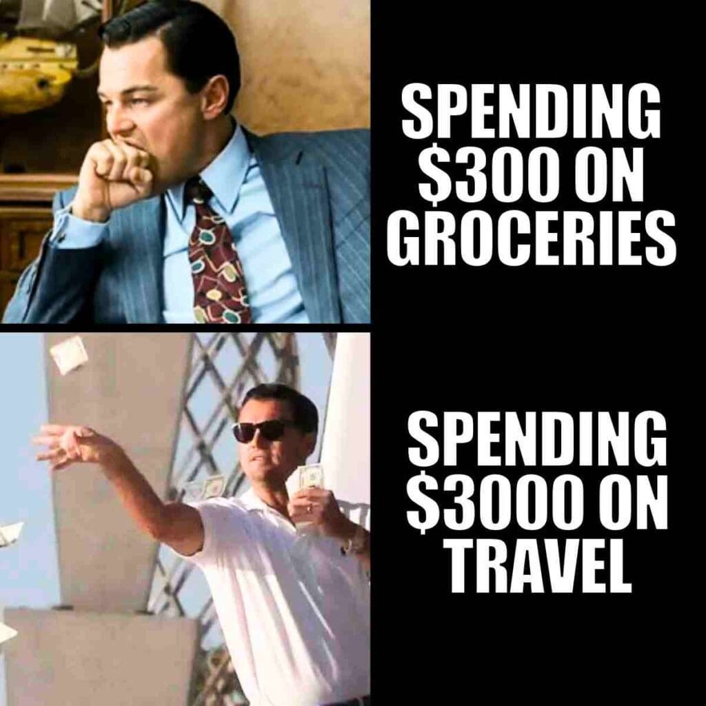 spending on travel meme Humorous travel meme contrasting a man looking worried about spending 0 on groceries with the same man gleefully throwing money when spending 00 on travel.