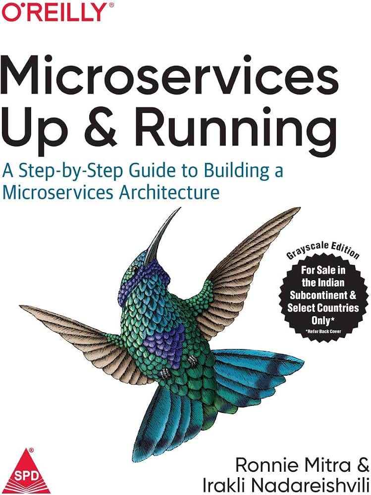Amazon.com: MICROSERVICES UP & RUNNING A STEP BY STEP GUIDE TO BUILDING  MICROSERVICES ARCHITECTURE: 9789385889608: Ronnie Mitra, Irakli  Nadareishvili: Libros