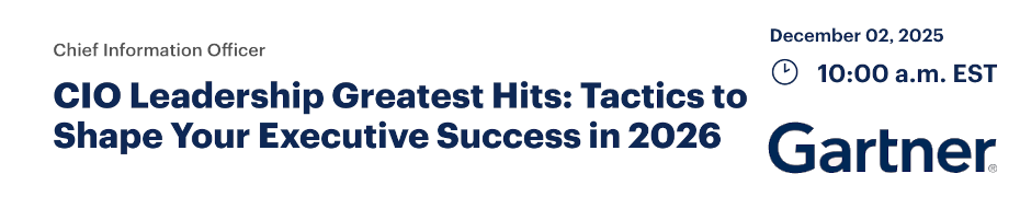 CIO Leadership Greatest Hits: Tactics to Shape Your Executive Success in 2026 (Dec. 2nd)