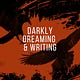 Darkly Dreaming and Writing