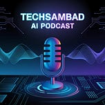 TechSambad’s Newsletter