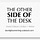 THE OTHER SIDE OF THE DESK