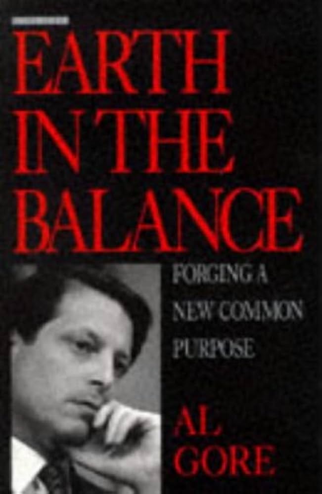 Earth in the Balance: Ecology and the Human Spirit: Gore, Albert:  9781853831379: Amazon.com: Books