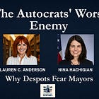 The Autocrats' Worst Enemy: Why Despots Fear Mayors