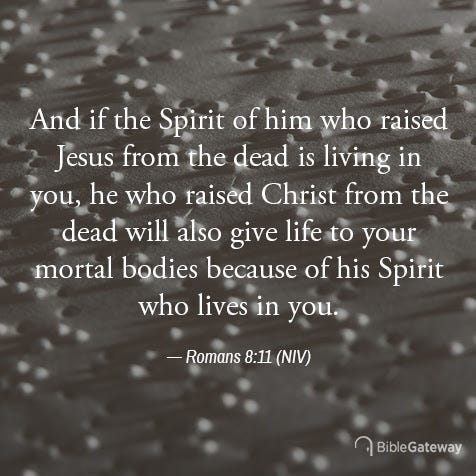 Read Romans 8:11 on Bible Gateway.