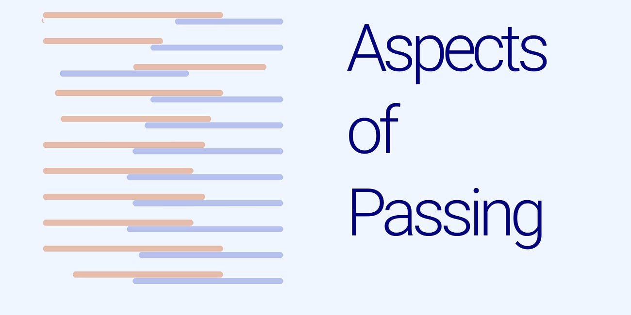 Aspects of Passing - What matters?