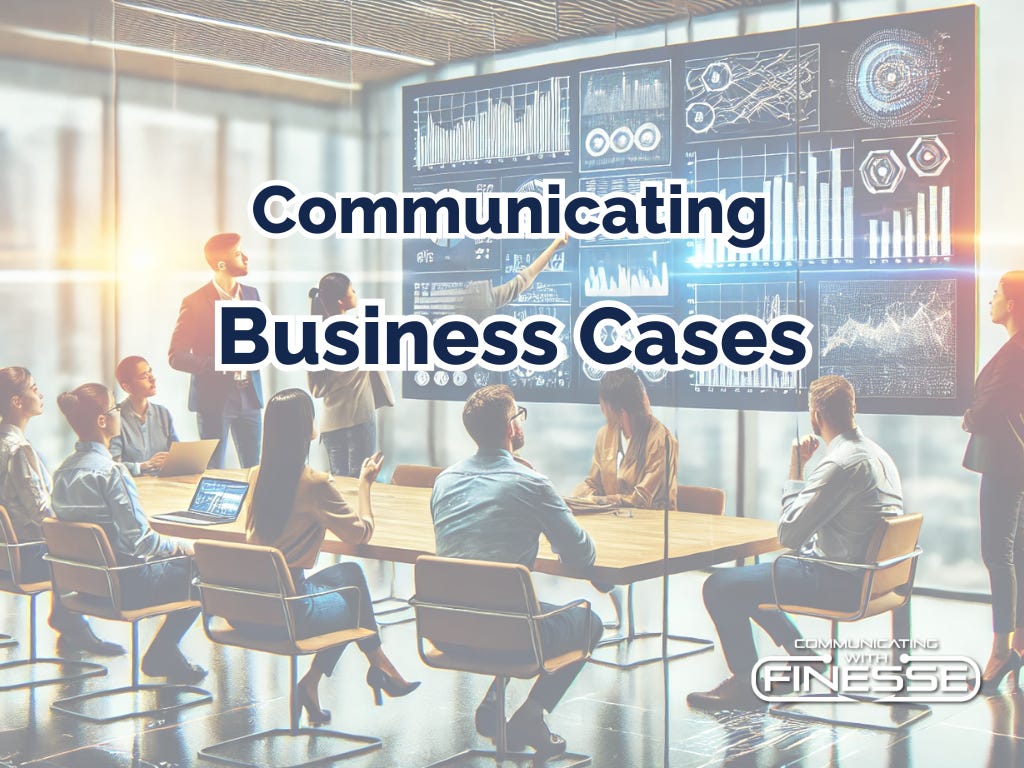 An effectively communicated business case may not get you what you initially want, but it ultimately gets you what you need.