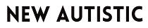 New Autistic