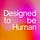 Designed to be Human