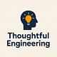 Thoughtful Engineering
