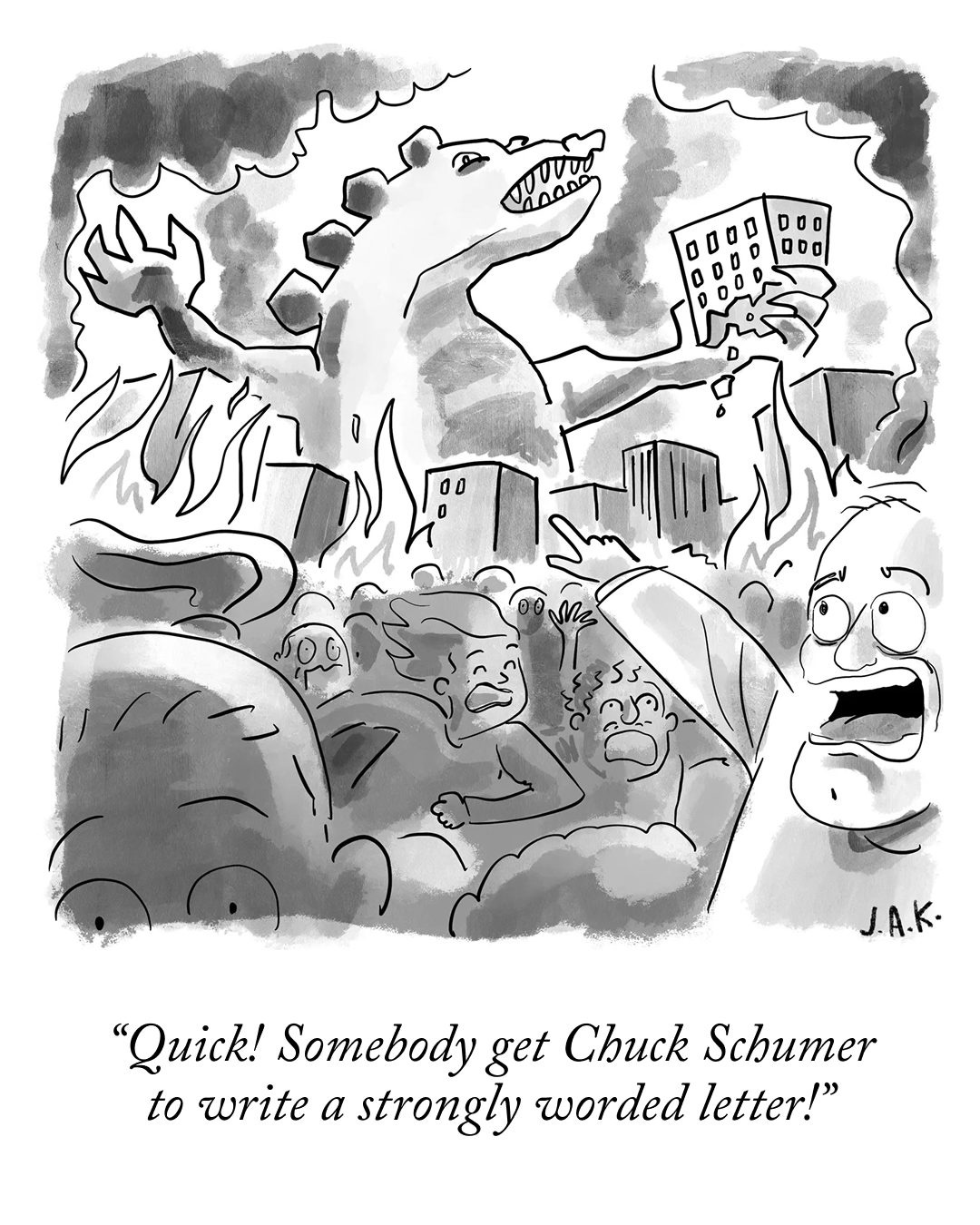 A monster tears up a city. One person, who is running and pointing at it, screams, “Quick! Somebody get Chuck Schumer to write a strongly worded letter!”