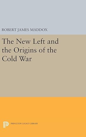 The New Left and the Origins of the Cold War (Princeton Legacy Library)