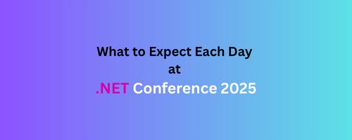 What to expect each day at .NET Conference 2025 What to expect each day at .NET Conference 2025