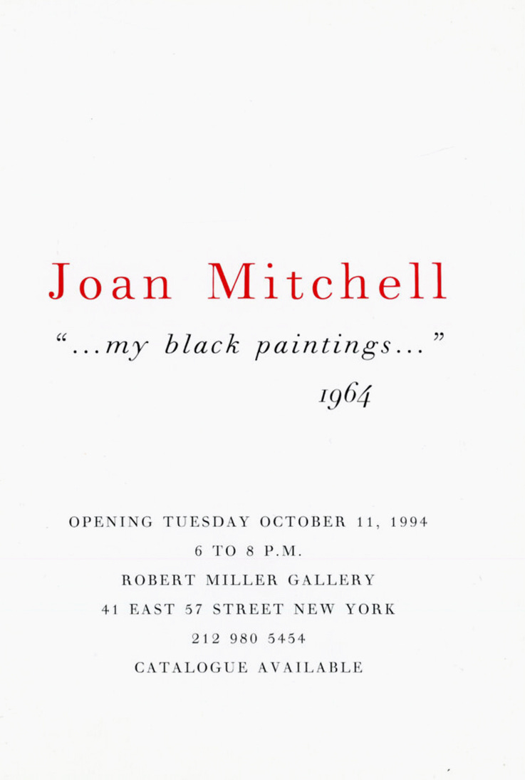 Joan Mitchell: “… my black paintings…” 1964, (folded announcement card), Robert Miller Gallery, October 1994 [Gallery 98. Joan Mitchell Foundation, New York, NY. Art: © Estate of Joan Mitchell]