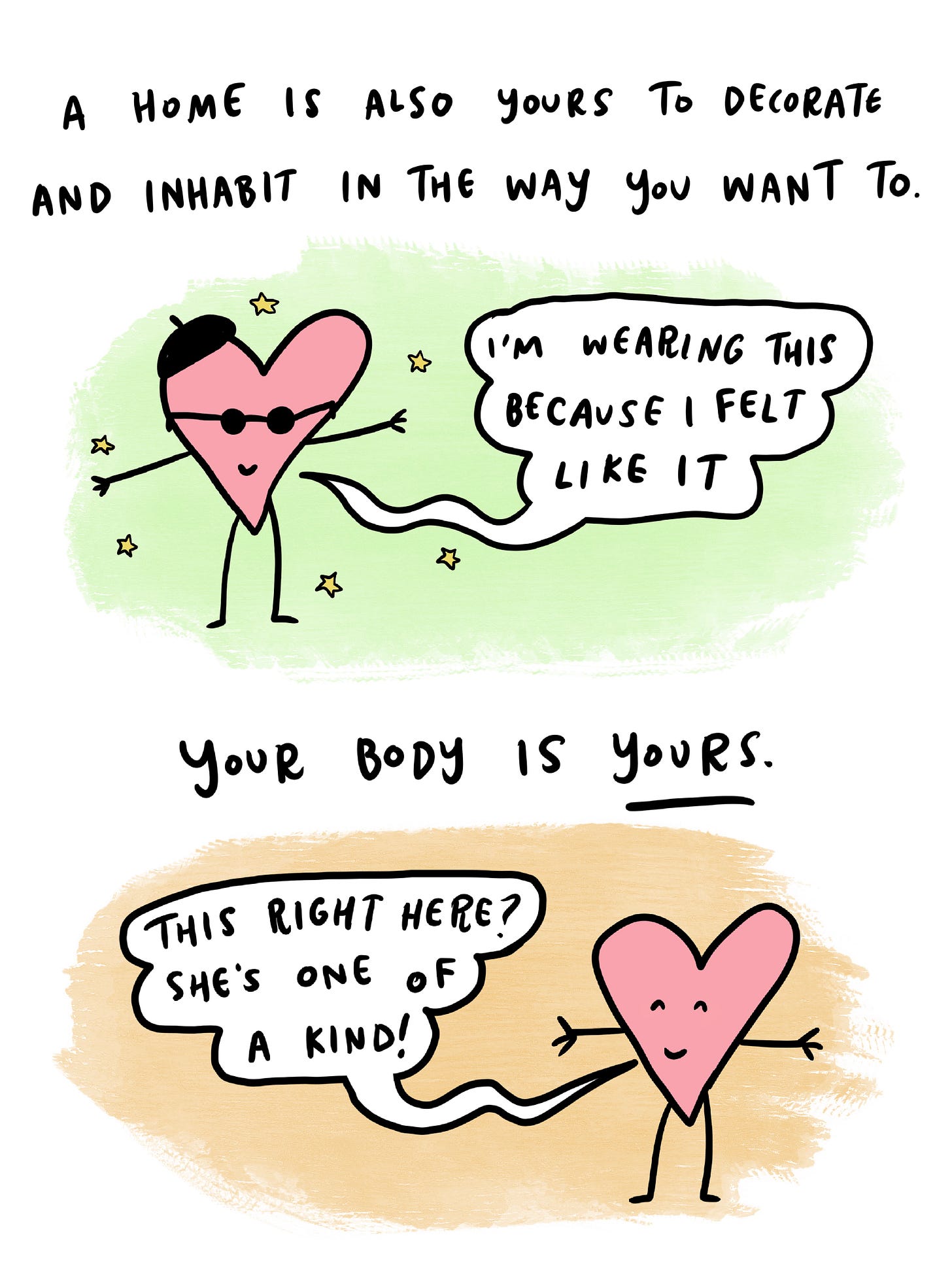 A home is also yours to decorate and inhabit in the way you want to. Your body is yours. 