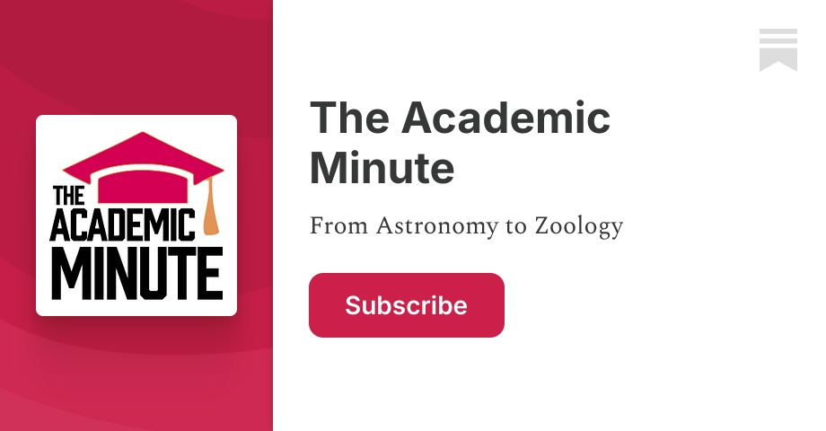 The Academic Minute | Substack