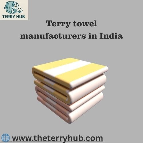 Terry Towel Manufacturers in India – Soft, Durable & Luxurious Towels for Every Use
