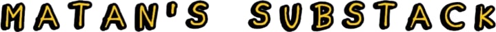 Matan’s Substack