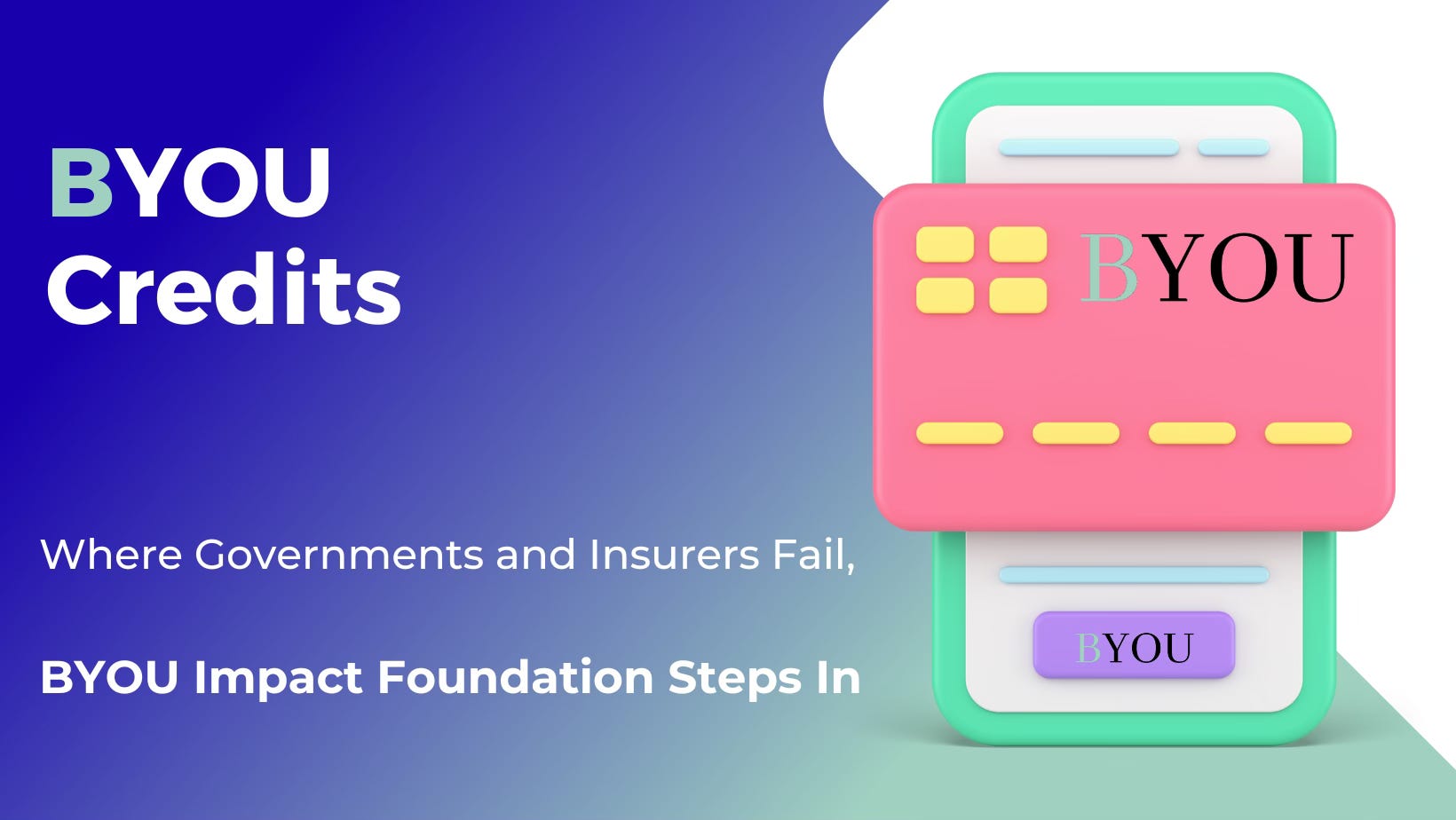 Where Governments and Insurers Fail, BYOU Impact Foundation Steps In