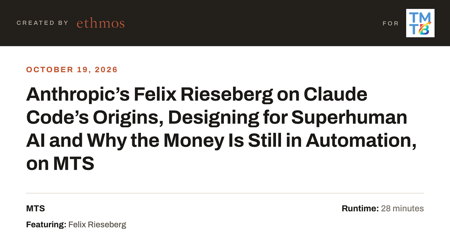 Anthropic’s Felix Rieseberg on Claude Code’s Origins, Designing for Superhuman AI and Why the Money Is Still in Automation, on MTS Anthropic’s Felix Rieseberg on Claude Code’s Origins, Designing for Superhuman AI and Why the Money Is Still in Automation, on MTS