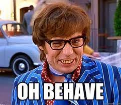 Oh behave - Groovy Austin Powers - quickmeme